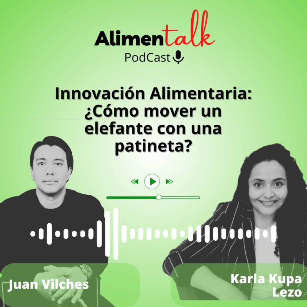 AlimenTalk podCast: Innovación Alimentaria ¿Cómo mover un elefante con una patineta?